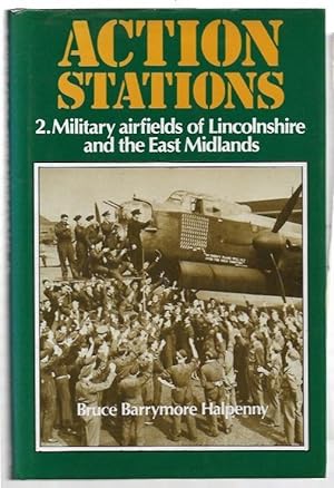 Seller image for Action Stations 2. Military Airfields of Lincolnshire and the East Midlands. for sale by City Basement Books