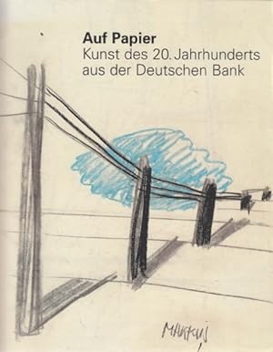 Seller image for Auf Papier. Kunst des 20. Jahrhunderts aus der Deutschen Bank. Ausstellungskatalog. for sale by Antiquariat an der Nikolaikirche