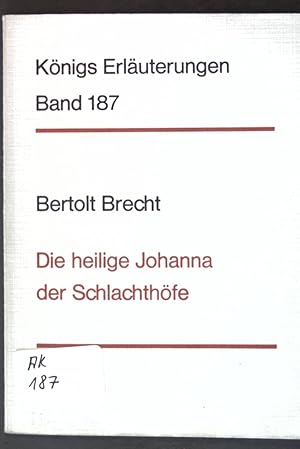 Bild des Verkufers fr Erluterungen zu Bertolt Brecht Die heilige Johanna der Schlachthfe; Knigs Erluterungen, Band 187; zum Verkauf von books4less (Versandantiquariat Petra Gros GmbH & Co. KG)