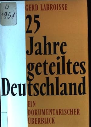 Seller image for 25 Jahre Geteiltes Deutschland, Ein Dokumentarischer berblick for sale by books4less (Versandantiquariat Petra Gros GmbH & Co. KG)