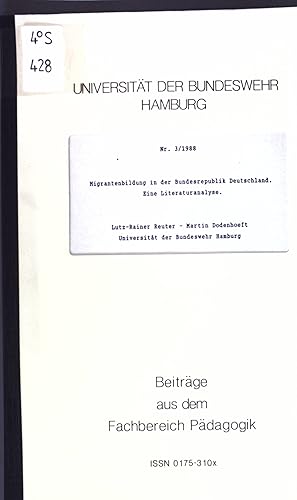 Seller image for Migrantenbildung in der Bundesrepublik Deutschland: Eine Literaturanalyse; Universitt der Bundeswehr Hamburg, Beitrge aus dem Fachbereich Pdagogik 3/1988; for sale by books4less (Versandantiquariat Petra Gros GmbH & Co. KG)