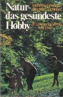 Seller image for Natur - das gesndeste Hobby. for sale by Buchversand Joachim Neumann