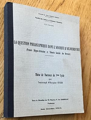 La question philosophique dans l'Afrique d'aujourdhui. (Pensée Négro-Africaine et Théorie Social...