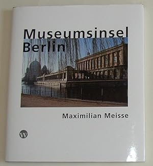 Seller image for Maximilian Meisse - Museumsinsel Berlin (SIGNED COPY) for sale by David Bunnett Books