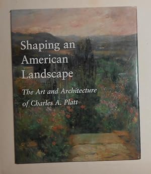 Seller image for Shaping An American Landscape - The Art and Architecture of Charles A Platt for sale by David Bunnett Books