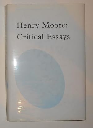 Immagine del venditore per Henry Moore - Critical Essays venduto da David Bunnett Books