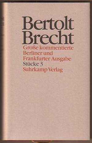 Bild des Verkufers fr Stcke 3. Bearbeitet von Manfred Nssig. (= Groe kommentierte Berliner und Frankfurter Ausgabe. Herausgegeben von Werner Hecht, Jan Knopf, Werner Mittenzwei und Klaus-Detlef Mller, Band 3). zum Verkauf von Antiquariat Neue Kritik