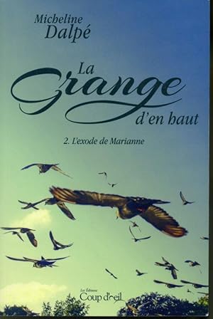 Seller image for La grange d'en haut Tome 2. : L'exode de Marianne for sale by Librairie Le Nord