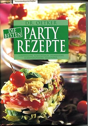 Die besten Party-Rezepte [Partyrezepte]: Lumpensuppe, Schichtsalat, Pfundstopf, Schnitzelpfanne, ...