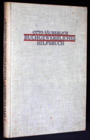 Immagine del venditore per Buchgewerbliches Hilfsbuch. Darstellung der buchgewerblich-technischen Verfahren. Fr den Verkehr mit Druckereien und buchgewerblichen Betrieben. venduto da Altstadt-Antiquariat Nowicki-Hecht UG