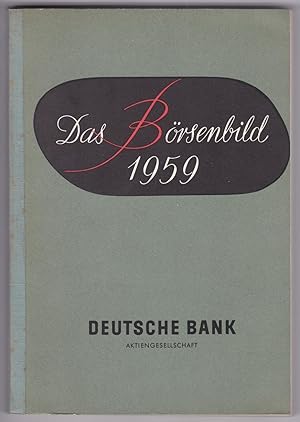 Das Börsenbild 1959. Deutsche Bank Aktiengesellschaft. Herausgegeben im Januar 1960. Anbei ein Sc...