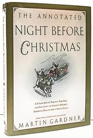 The Annotated Night Before Christmas: A Collection Of Sequels, Parodies, And Imitations Of Clemen...