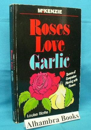 Roses Love Garlic