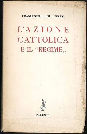 Bild des Verkufers fr L'azione cattolica e il "regime" zum Verkauf von Sergio Trippini