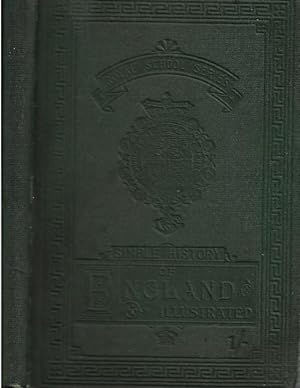 A Simple History of England in Reading Lessons with Vocabularies and Notes , Maps , and Numerous ...