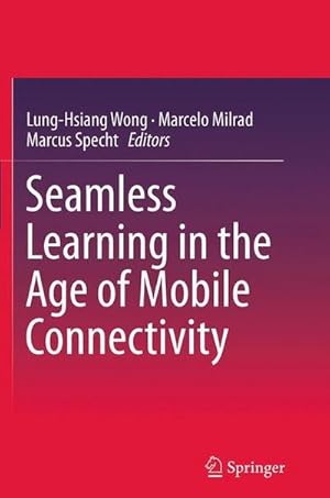 Bild des Verkufers fr Seamless Learning in the Age of Mobile Connectivity zum Verkauf von AHA-BUCH GmbH