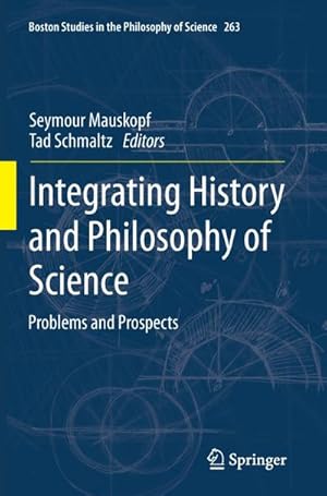 Bild des Verkufers fr Integrating History and Philosophy of Science : Problems and Prospects zum Verkauf von AHA-BUCH GmbH