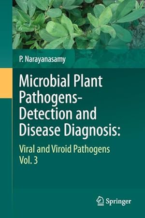 Bild des Verkufers fr Microbial Plant Pathogens-Detection and Disease Diagnosis: : Viral and Viroid Pathogens, Vol.3 zum Verkauf von AHA-BUCH GmbH