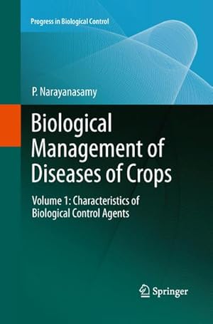 Bild des Verkufers fr Biological Management of Diseases of Crops : Volume 1: Characteristics of Biological Control Agents zum Verkauf von AHA-BUCH GmbH