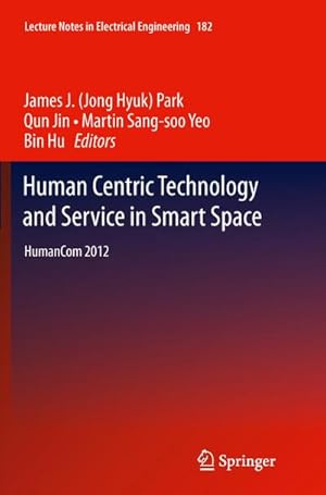 Imagen del vendedor de Human Centric Technology and Service in Smart Space : HumanCom 2012 a la venta por AHA-BUCH GmbH