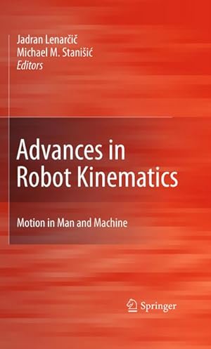 Image du vendeur pour Advances in Robot Kinematics: Motion in Man and Machine mis en vente par AHA-BUCH GmbH