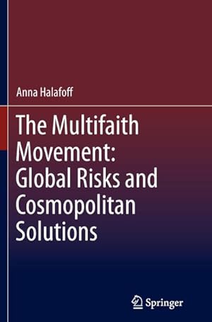 Image du vendeur pour The Multifaith Movement: Global Risks and Cosmopolitan Solutions mis en vente par AHA-BUCH GmbH