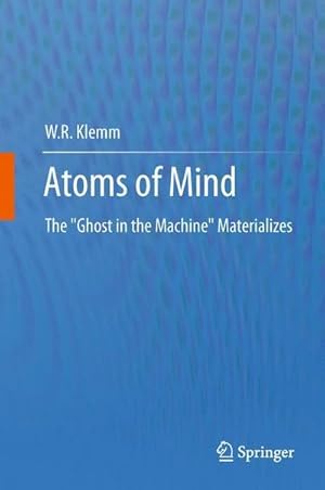 Bild des Verkufers fr Atoms of Mind : The "Ghost in the Machine" Materializes zum Verkauf von AHA-BUCH GmbH