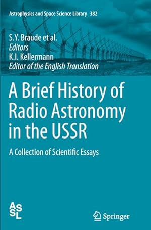 Seller image for A Brief History of Radio Astronomy in the USSR : A Collection of Scientific Essays for sale by AHA-BUCH GmbH