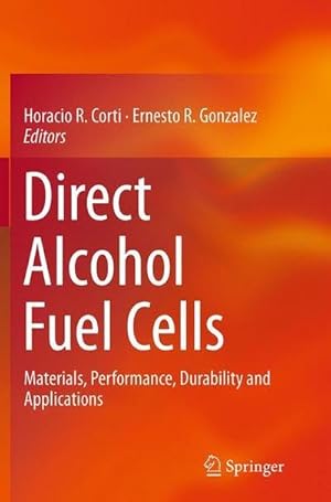 Bild des Verkufers fr Direct Alcohol Fuel Cells : Materials, Performance, Durability and Applications zum Verkauf von AHA-BUCH GmbH