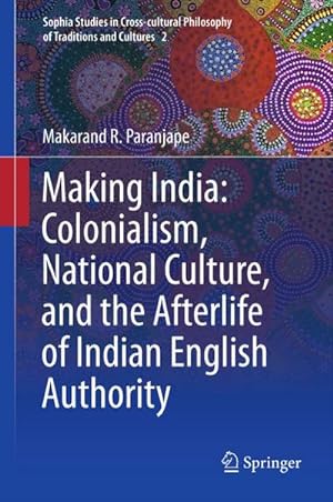 Bild des Verkufers fr Making India: Colonialism, National Culture, and the Afterlife of Indian English Authority zum Verkauf von AHA-BUCH GmbH