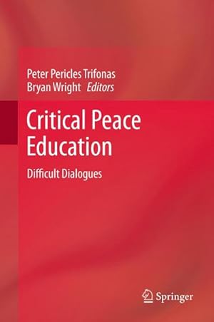 Imagen del vendedor de Critical Peace Education : Difficult Dialogues a la venta por AHA-BUCH GmbH