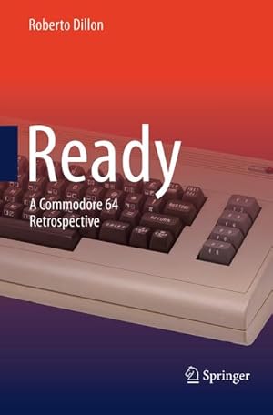 Bild des Verkufers fr Ready : A Commodore 64 Retrospective zum Verkauf von AHA-BUCH GmbH