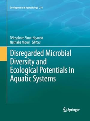 Seller image for Disregarded Microbial Diversity and Ecological Potentials in Aquatic Systems for sale by AHA-BUCH GmbH