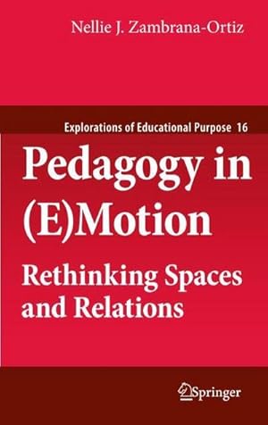 Imagen del vendedor de Pedagogy in (E)Motion : Rethinking Spaces and Relations a la venta por AHA-BUCH GmbH