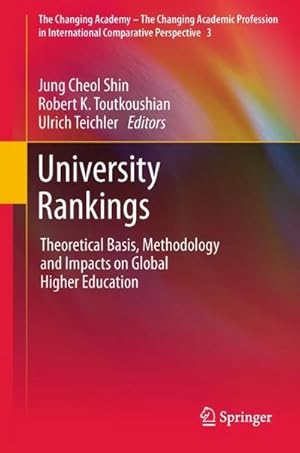 Seller image for University Rankings : Theoretical Basis, Methodology and Impacts on Global Higher Education for sale by AHA-BUCH GmbH