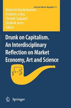 Seller image for Drunk on Capitalism. An Interdisciplinary Reflection on Market Economy, Art and Science for sale by AHA-BUCH GmbH