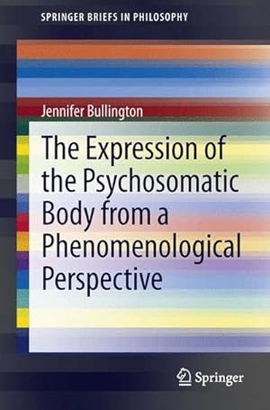 Seller image for The Expression of the Psychosomatic Body from a Phenomenological Perspective for sale by AHA-BUCH GmbH