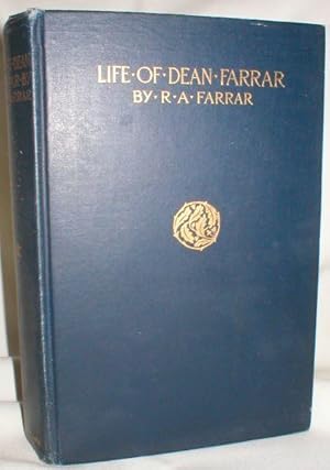 Image du vendeur pour The Life of Frederic William Farrar, Sometime Dean of Canterbury mis en vente par Dave Shoots, Bookseller