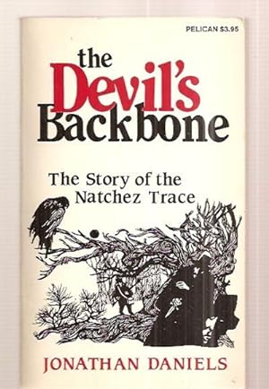 Seller image for THE DEVIL'S BACKBONE: THE STORY OF THE NATCHEZ TRACE for sale by biblioboy