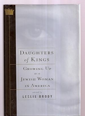 Seller image for DAUGHTERS OF KINGS: GROWING UP JEWISH IN AMERICA for sale by biblioboy
