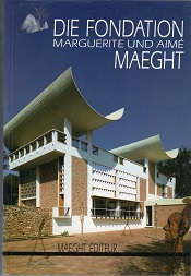 Die Fondation Marguerite und Aimé Maeght