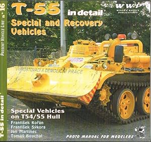 Seller image for PRESENT VEHICLE LINE NO.16: T-55 SPECIAL AND RECOVERY VEHICLES IN DETAIL for sale by Paul Meekins Military & History Books