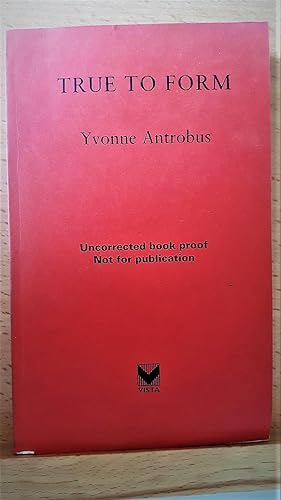 Seller image for True To Form, ***UNCORRECTED PROOF COPY*** for sale by Collector's Corner