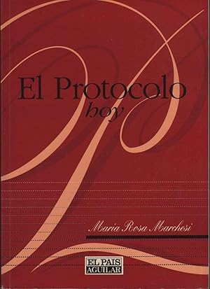 Seller image for EL PROTOCOLO HOY Etiqueta. Elegancia. Estilo. Gua prctica de los buenos modales. for sale by Librera Hijazo