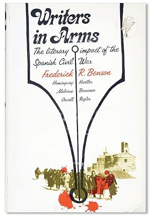 Seller image for Writers in Arms: The Literary Impact of the Spanish Civil War for sale by Lorne Bair Rare Books, ABAA