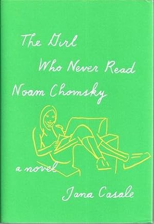 Seller image for The Girl Who Never Read Noam Chomsky for sale by BJ's Book Barn