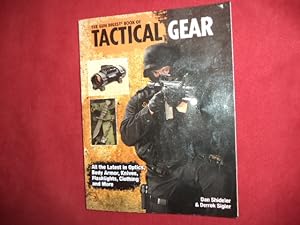 Immagine del venditore per The Gun Digest Book of Tactical Gear. All the Latest in Optics, Body Armor, Knives, Flashlights, Clothing and More. venduto da BookMine