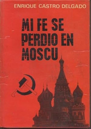 Imagen del vendedor de MI FE SE PERDIO EN MOSCU. a la venta por Librera Javier Fernndez