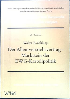 Der Alleinvertriebsvertrag: Markstein der EWG-Kartellpolitik. Schweizerische Beiträge zum Europar...