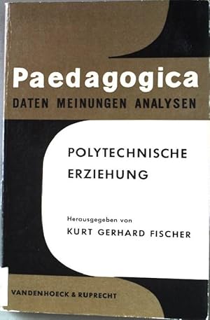 Bild des Verkufers fr Polytechnische Erziehung. Paedagogica. Band 6. zum Verkauf von books4less (Versandantiquariat Petra Gros GmbH & Co. KG)